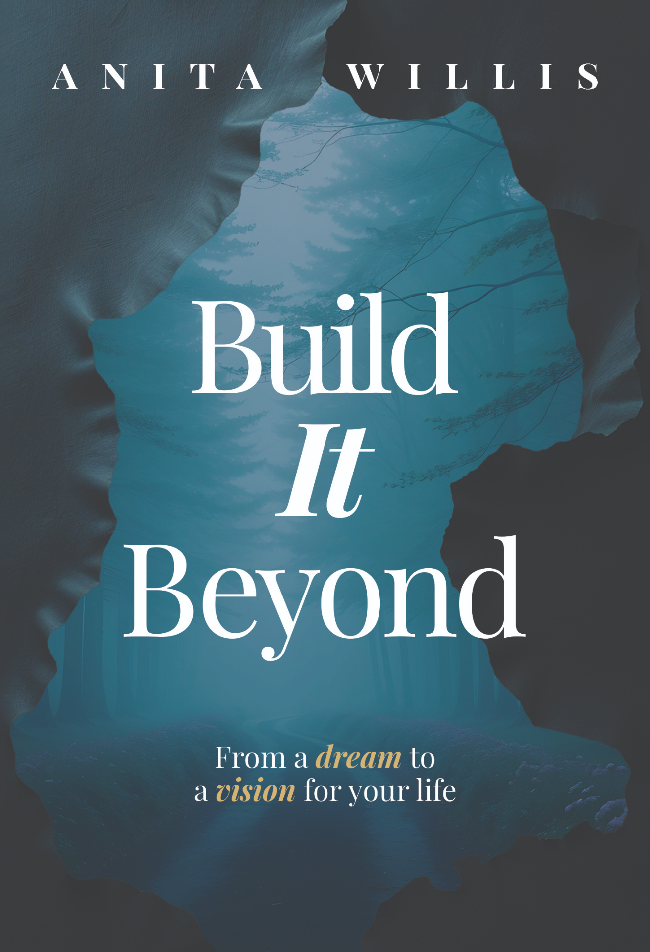 Build It Beyond — From a dream to a vision for your life by Anita Willis